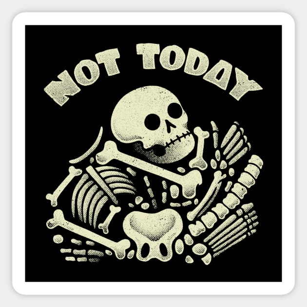 Not Today Skeleton by Tobe Fonseca Sticker by Tobe_Fonseca